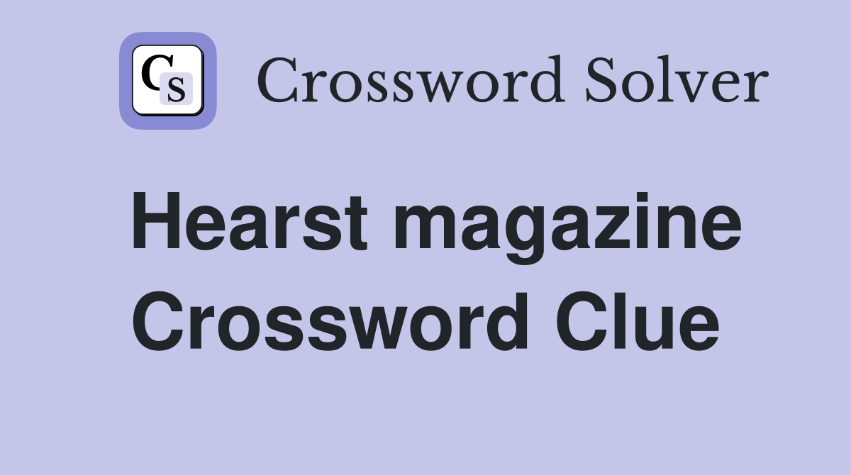 Hearst magazine Crossword Clue