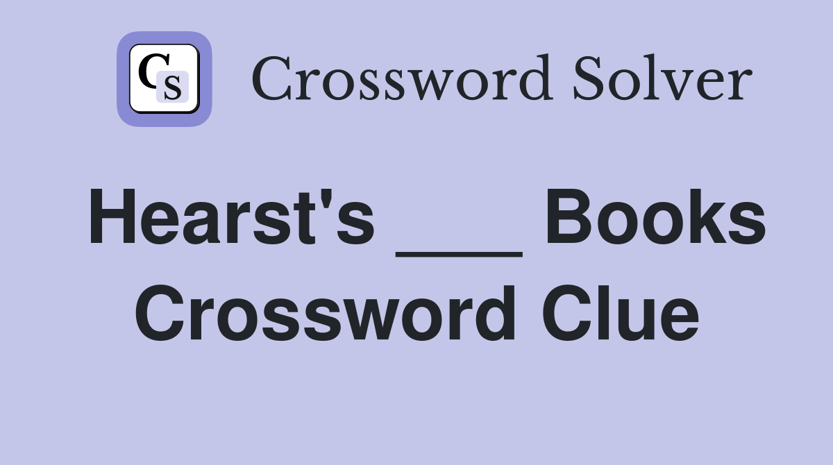 Hearst's ___ Books Crossword Clue