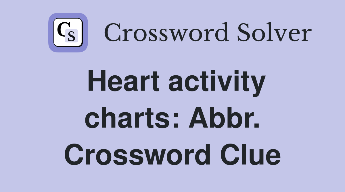 Heart activity charts: Abbr. Crossword Clue