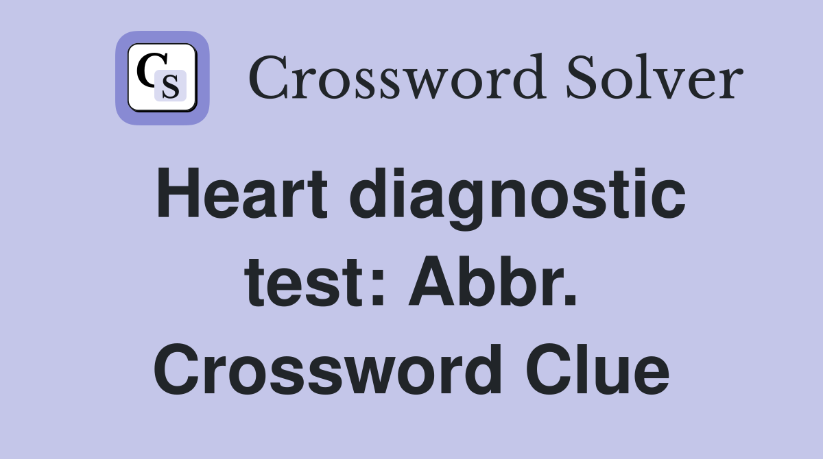 Heart diagnostic test: Abbr. Crossword Clue