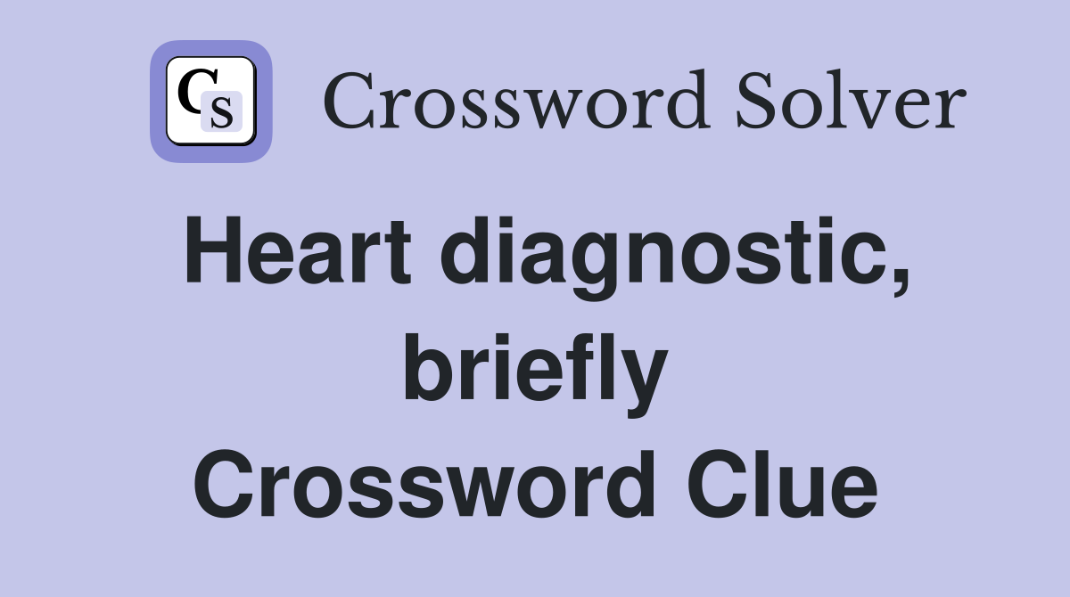 Heart diagnostic, briefly Crossword Clue
