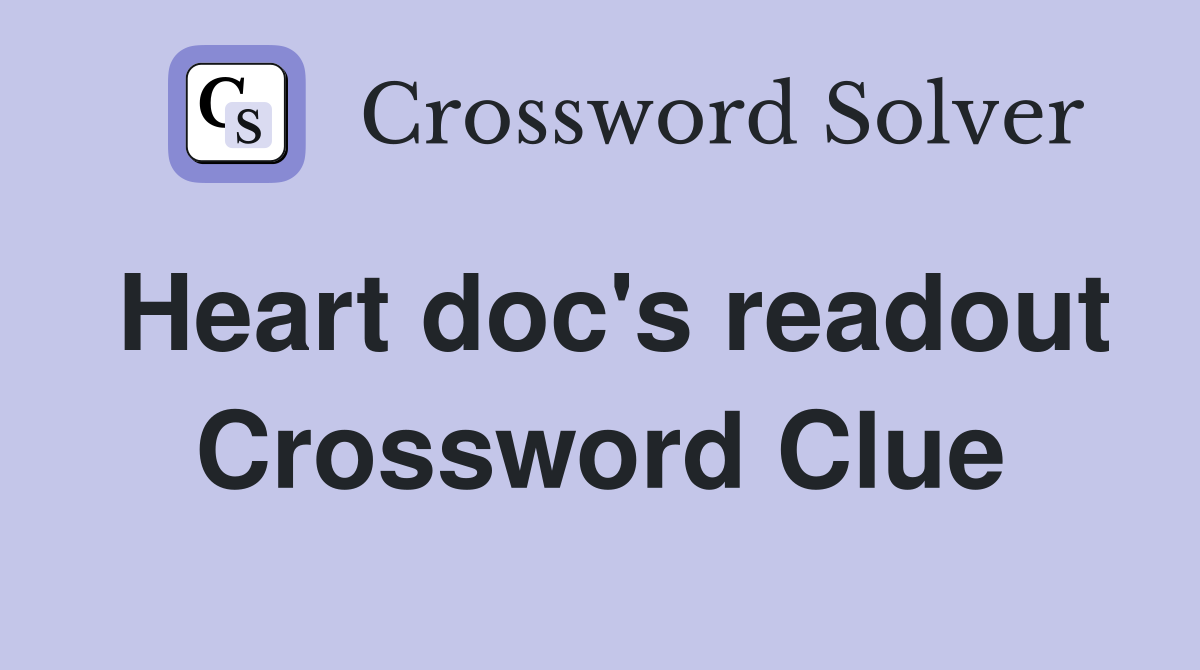 Heart doc's readout Crossword Clue