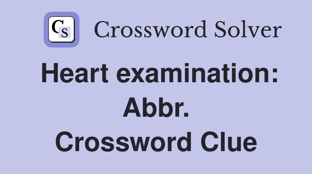 Heart examination: Abbr. Crossword Clue