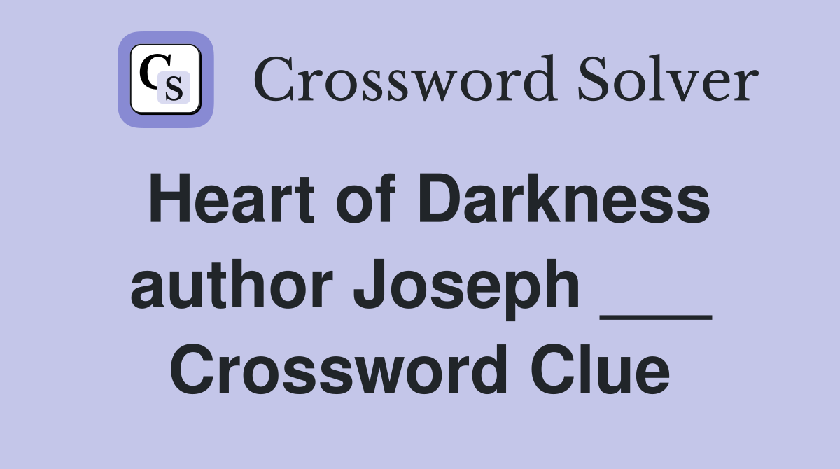 Heart of Darkness author Joseph ___ Crossword Clue