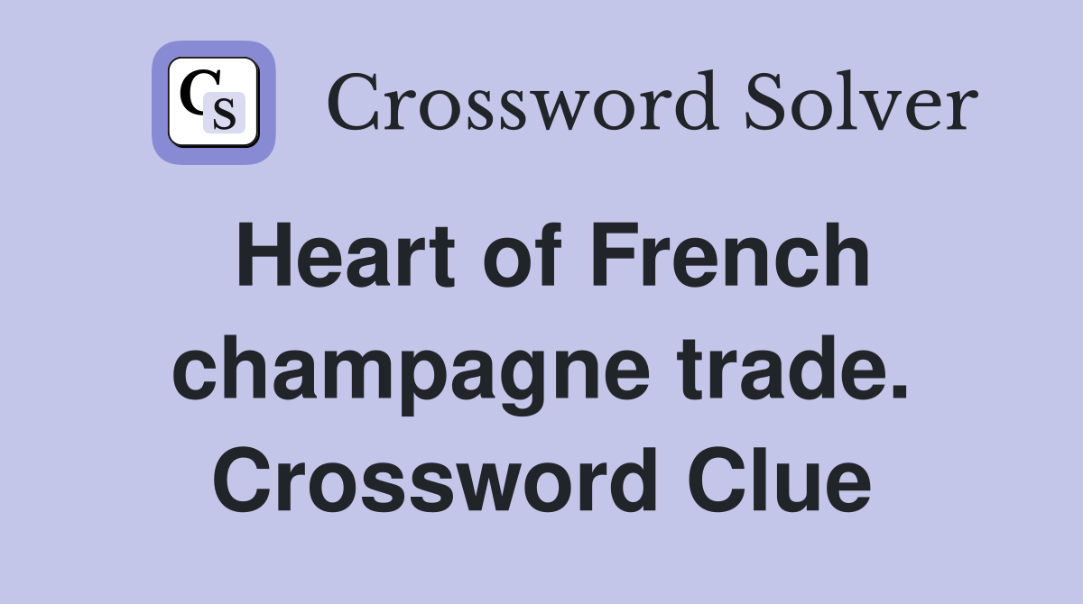 Heart of French champagne trade. Crossword Clue