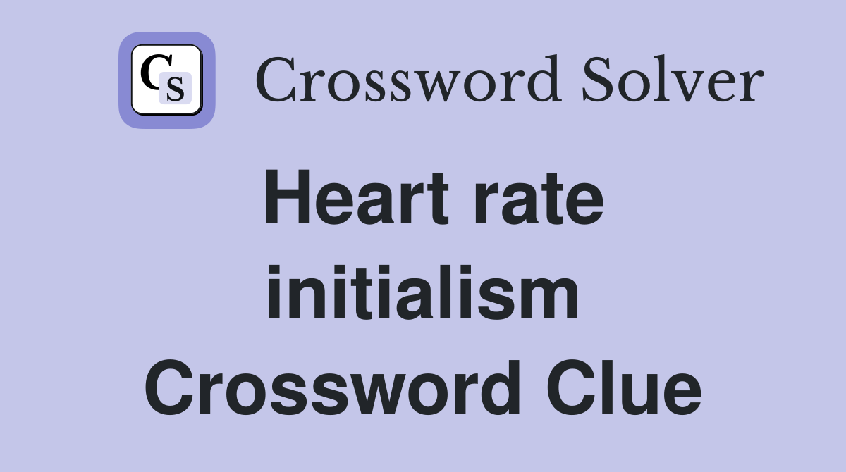 Heart rate initialism Crossword Clue