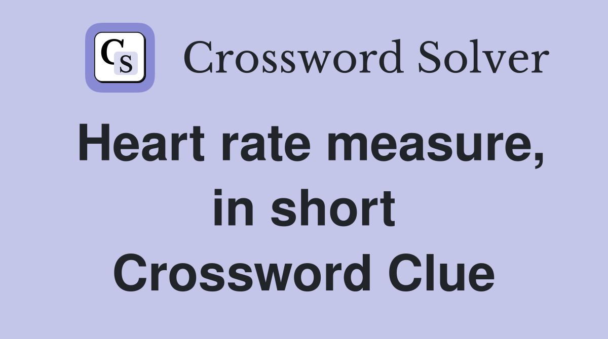Heart rate measure, in short Crossword Clue