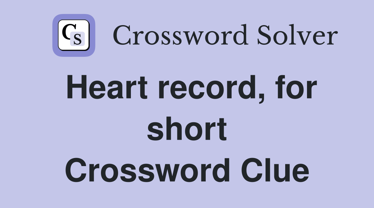 Heart record, for short Crossword Clue