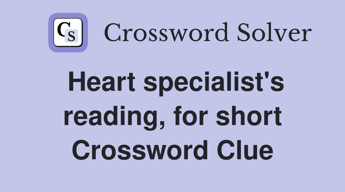 Heart specialist's reading, for short Crossword Clue