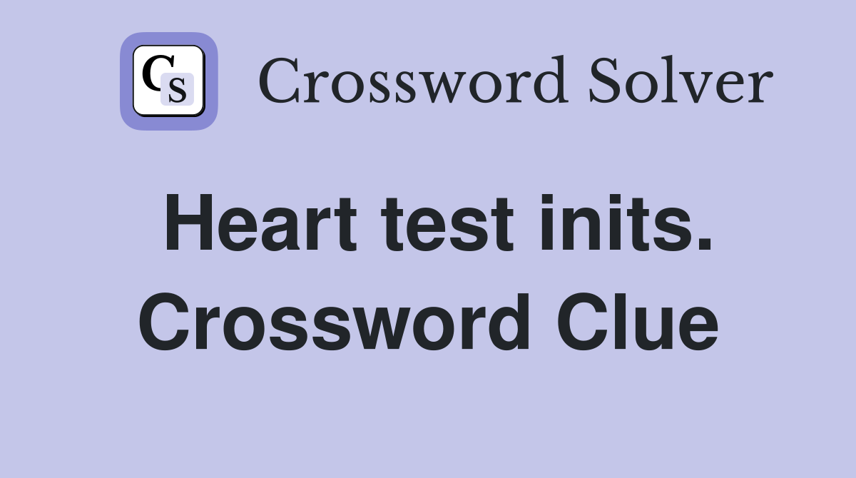 Heart test inits. Crossword Clue