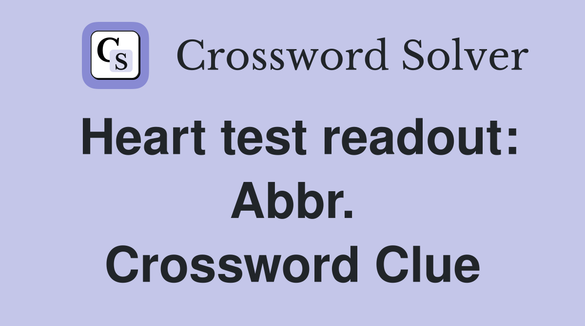 Heart test readout: Abbr. Crossword Clue