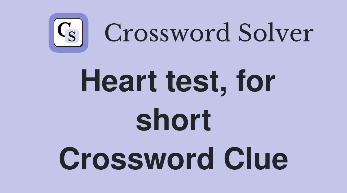 Heart test, for short Crossword Clue