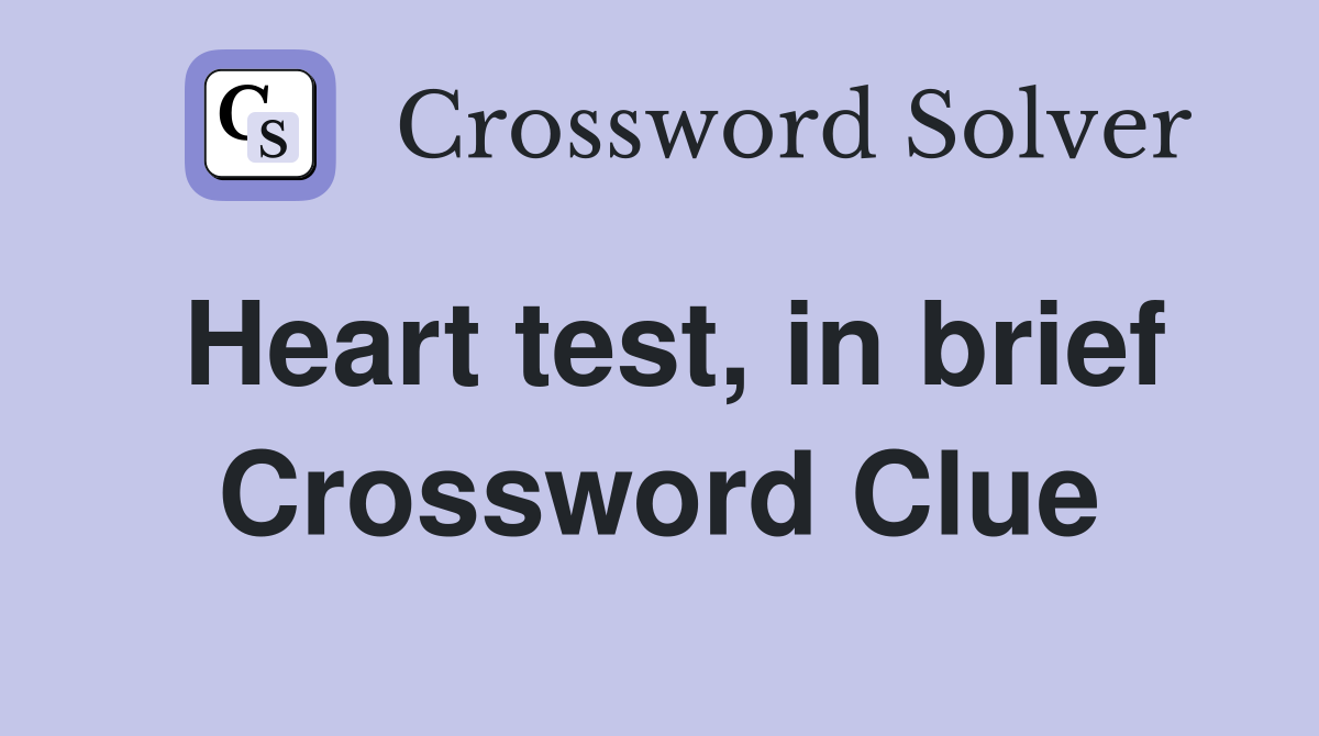 Heart test, in brief Crossword Clue