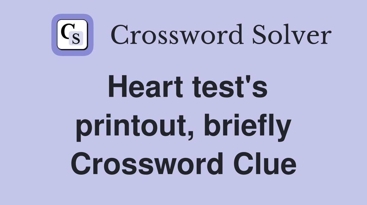 Heart test's printout, briefly Crossword Clue