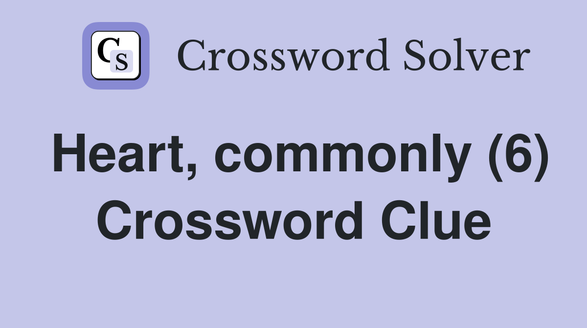 Heart, commonly (6) Crossword Clue