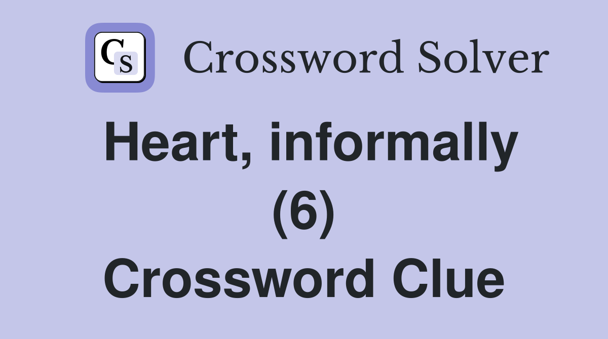 Heart, informally (6) Crossword Clue