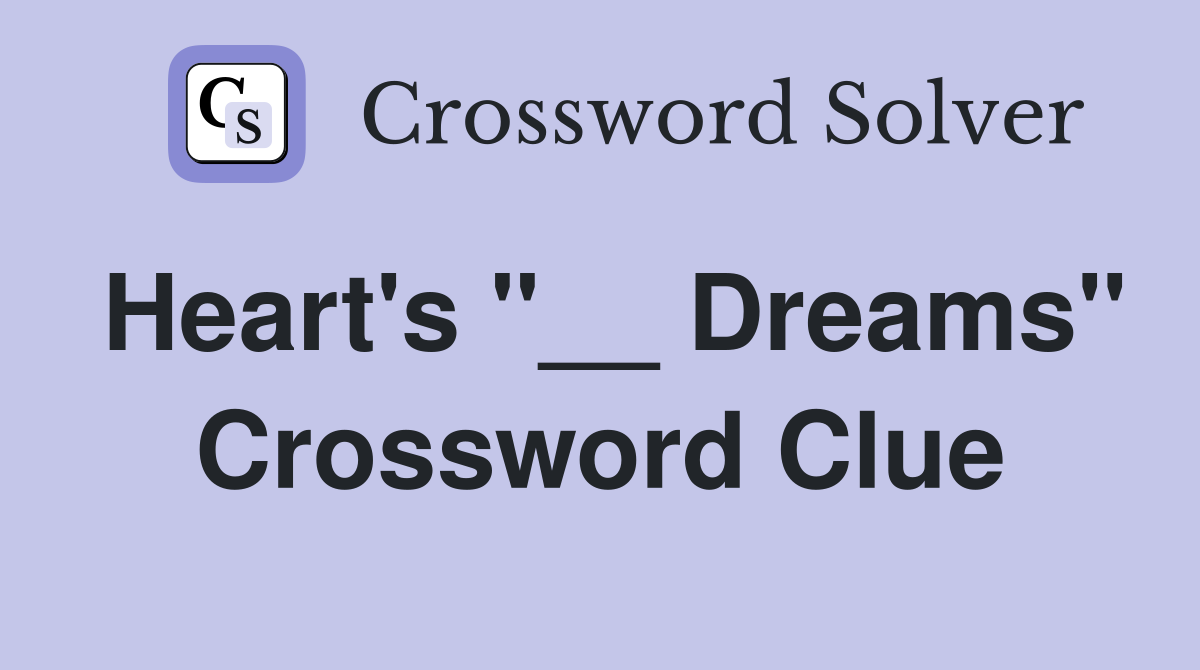 Heart's "__ Dreams" Crossword Clue