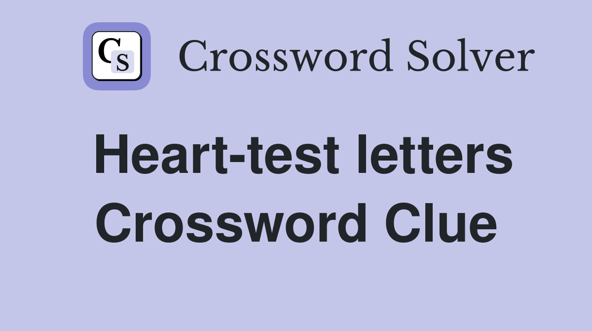 Heart-test letters Crossword Clue