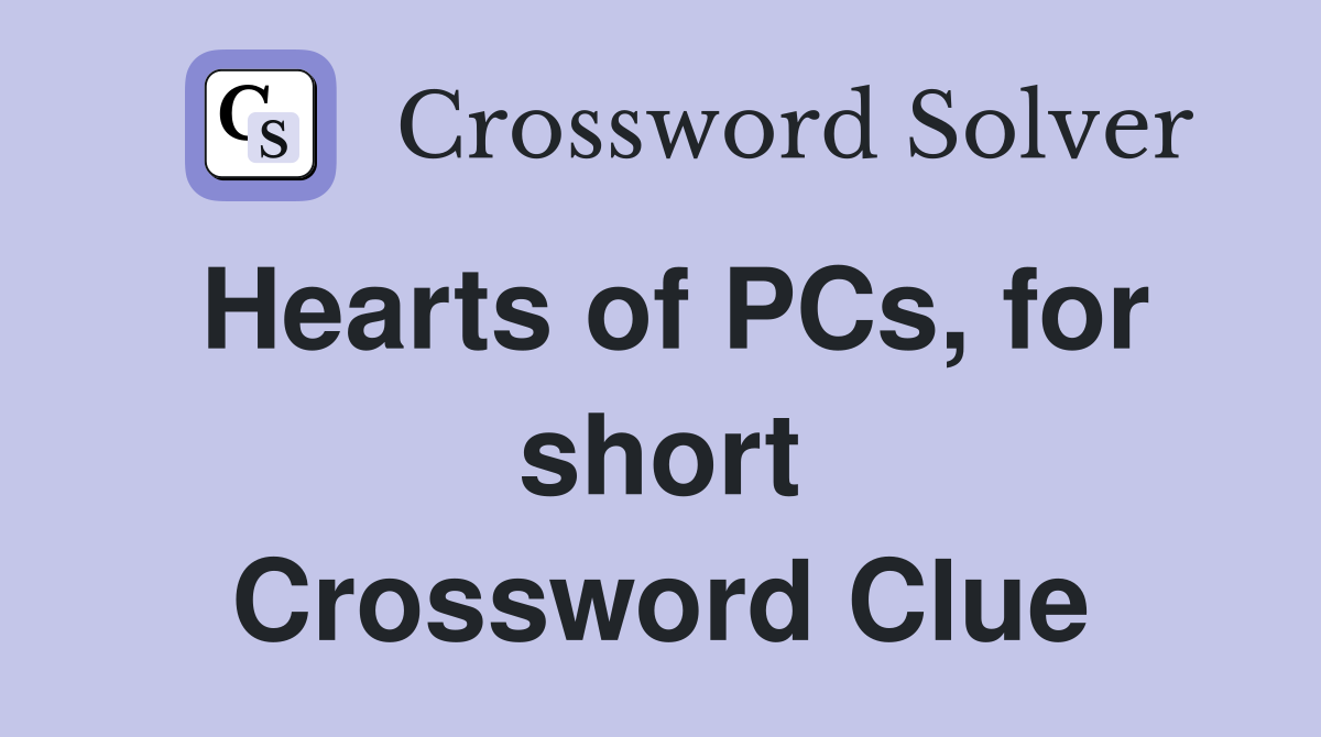 Hearts of PCs, for short Crossword Clue