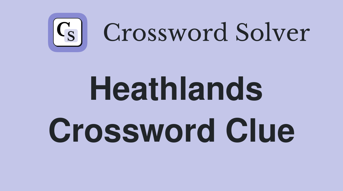 Heathlands Crossword Clue
