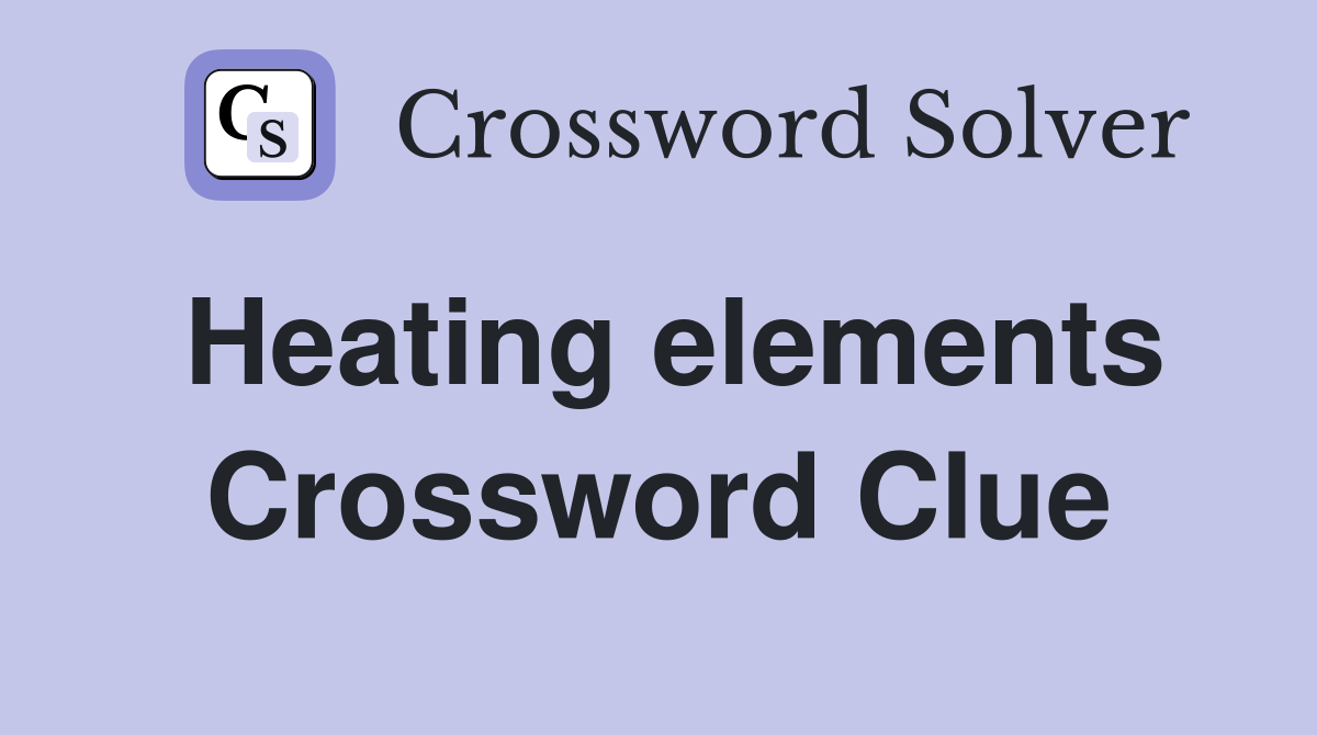 Heating elements Crossword Clue