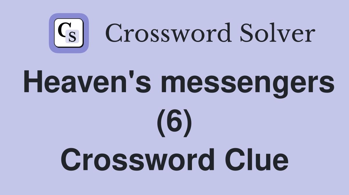 Heaven's messengers (6) Crossword Clue