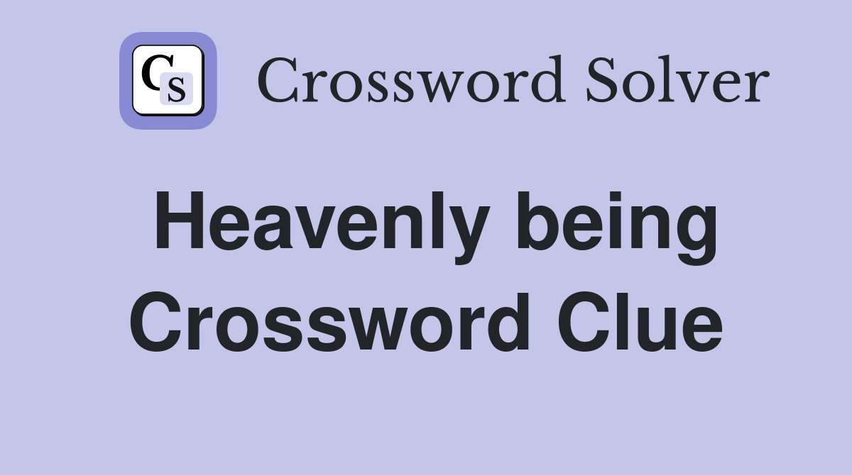 Heavenly being Crossword Clue Answers Crossword Solver