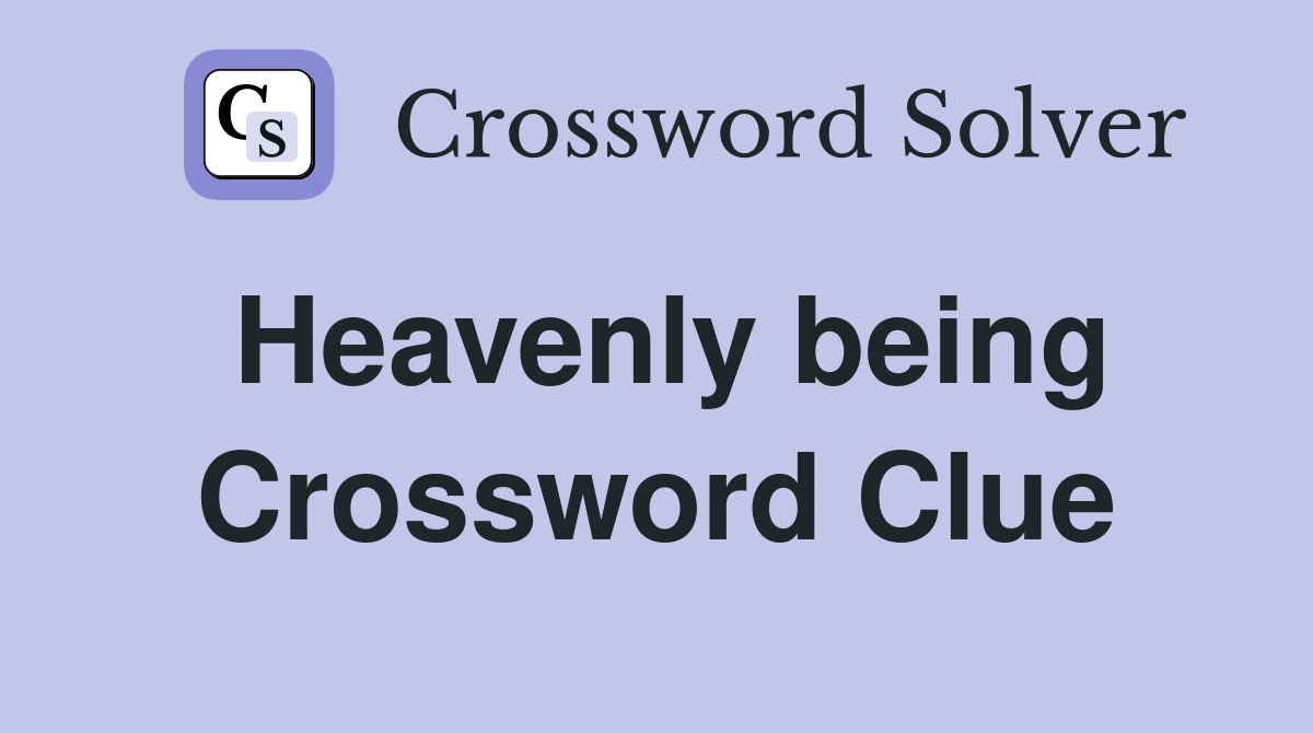 Heavenly being Crossword Clue