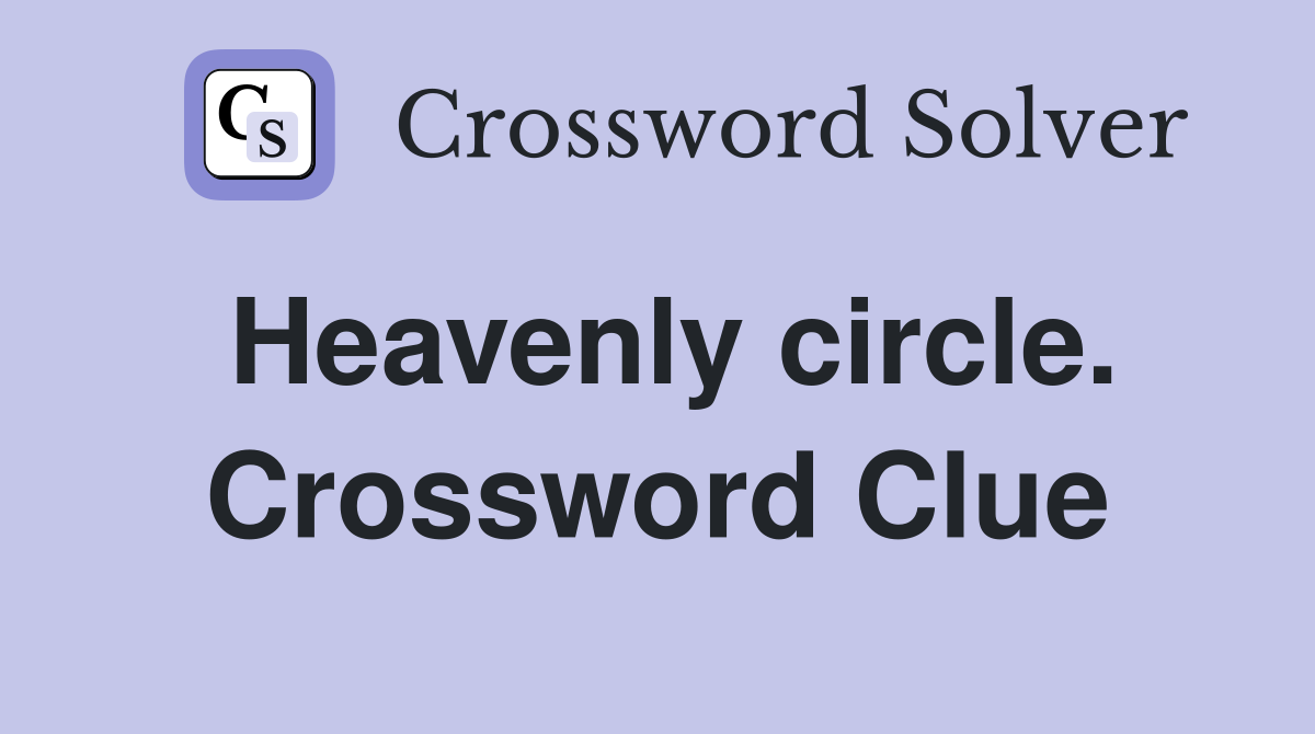 Heavenly circle. Crossword Clue