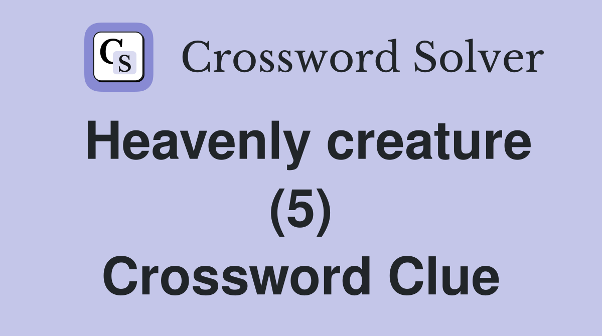 Heavenly creature (5) Crossword Clue