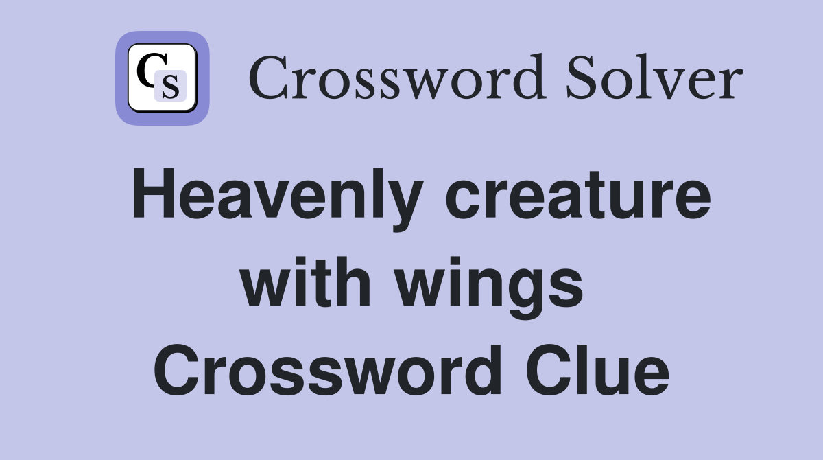 Heavenly creature with wings Crossword Clue