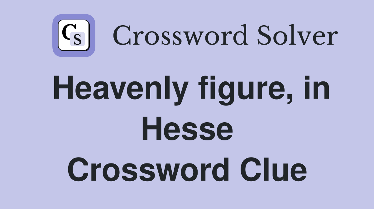 Heavenly figure, in Hesse Crossword Clue