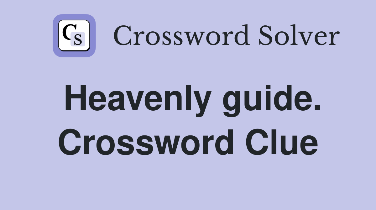 Heavenly guide. Crossword Clue