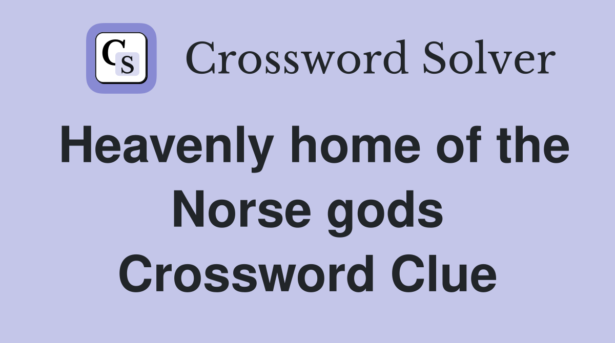 Heavenly home of the Norse gods Crossword Clue