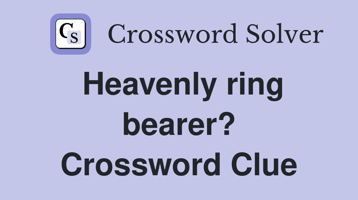 Heavenly ring bearer? Crossword Clue
