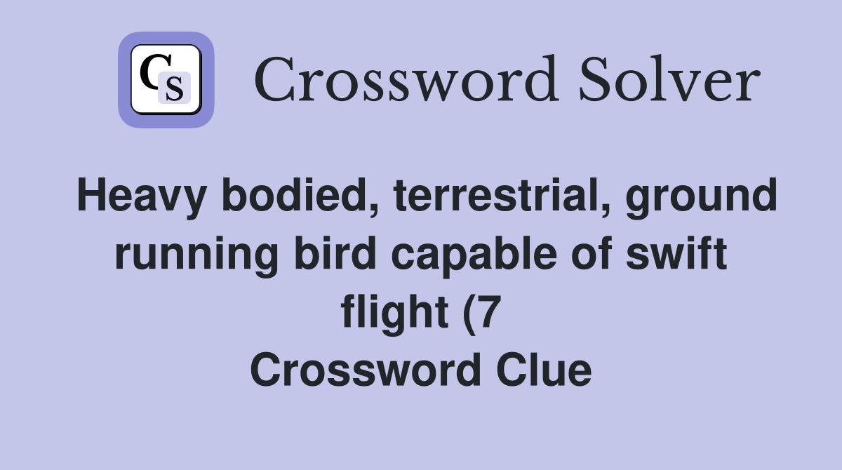 Heavy bodied terrestrial ground running bird capable of swift flight Heavy bodied terrestrial ground running bird capable of swift flight