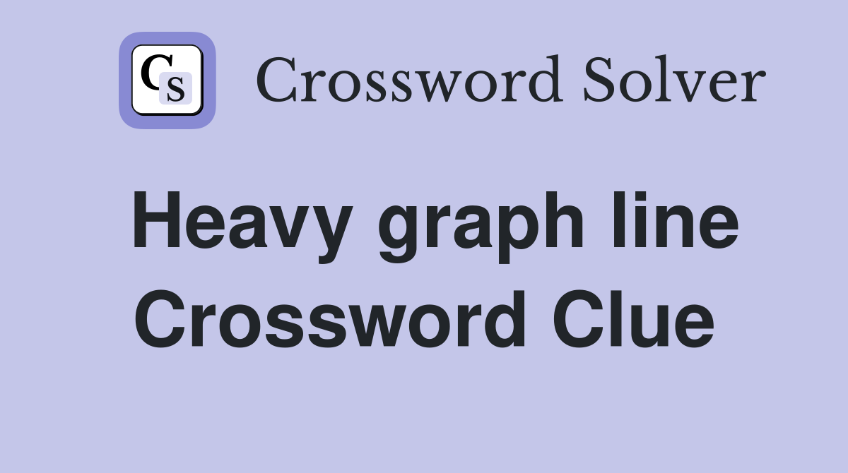 Heavy graph line Crossword Clue