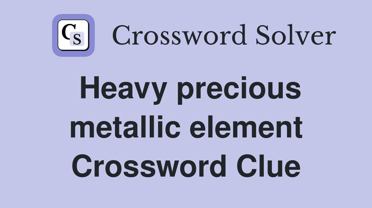 Heavy precious metallic element Crossword Clue