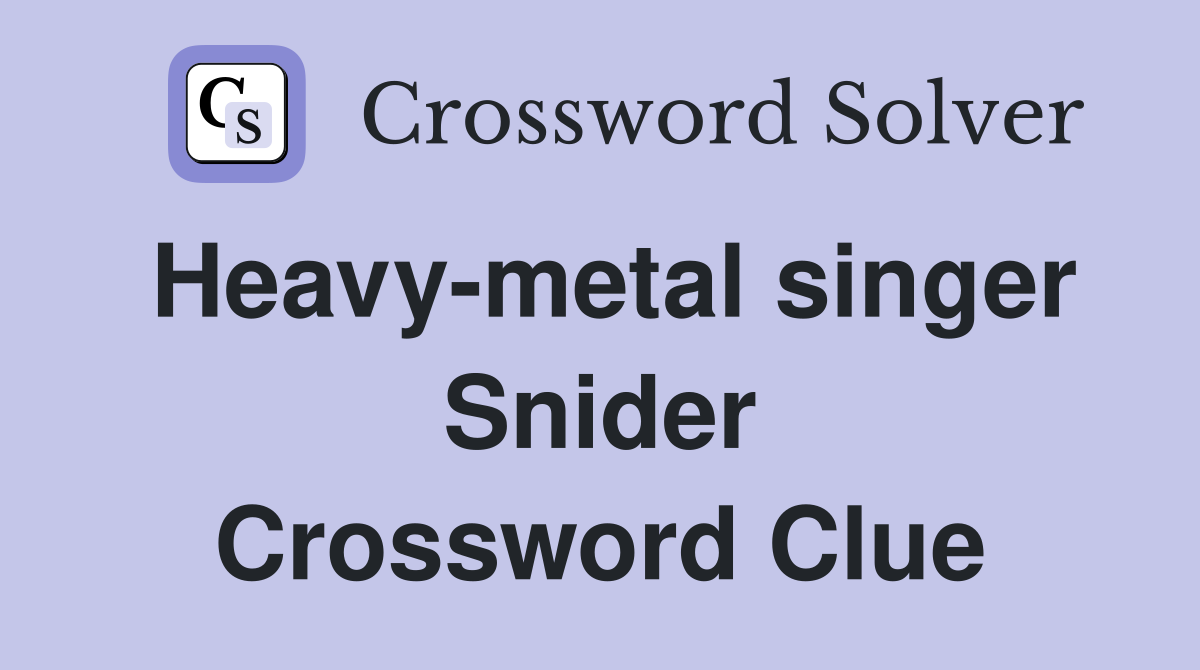 Heavy-metal singer Snider Crossword Clue