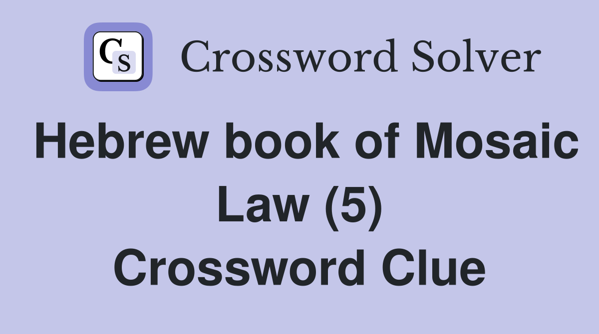 Hebrew book of Mosaic Law (5) Crossword Clue