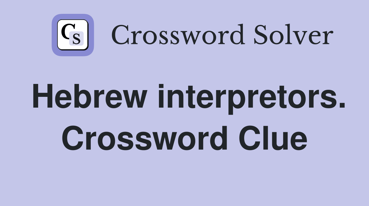 Hebrew interpretors. Crossword Clue