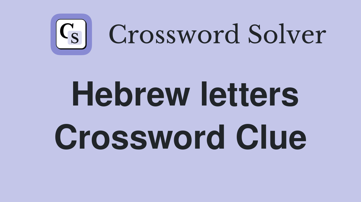 Hebrew letters Crossword Clue