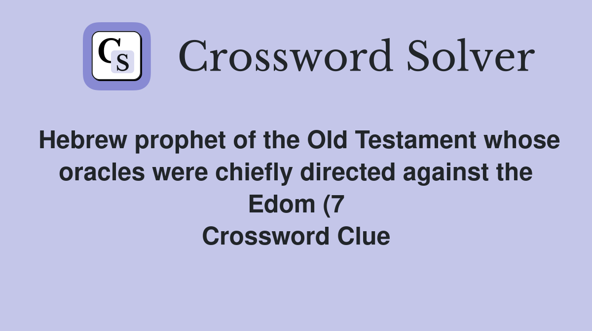 Hebrew prophet of the Old Testament whose oracles were chiefly directed Hebrew prophet of the Old Testament whose oracles were chiefly directed