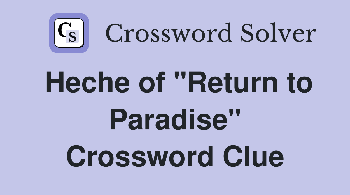 Heche of "Return to Paradise" Crossword Clue