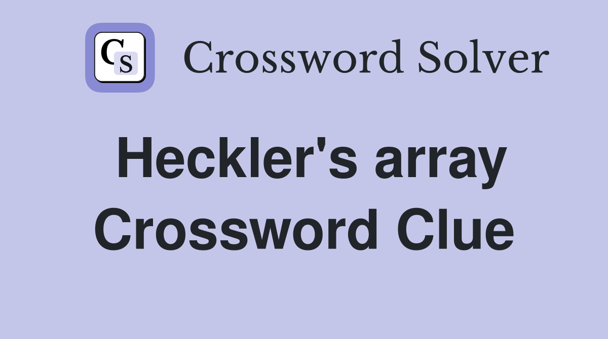 Heckler's array Crossword Clue