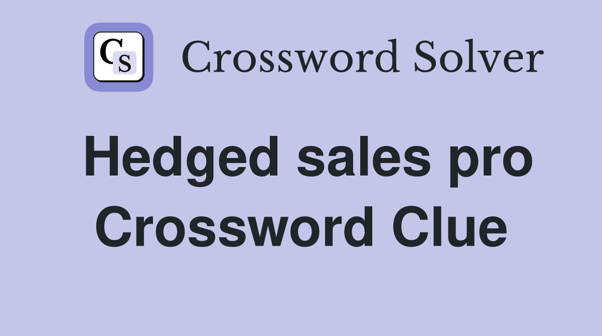 Hedged sales pro Crossword Clue