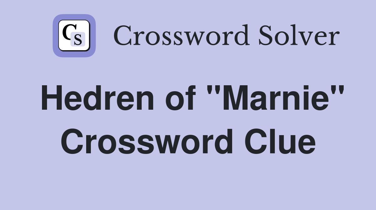 Hedren of "Marnie" Crossword Clue