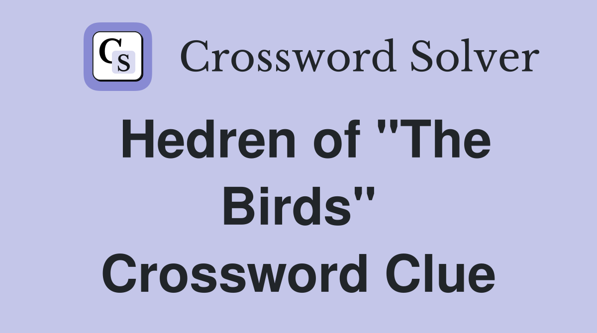 Hedren of "The Birds" Crossword Clue