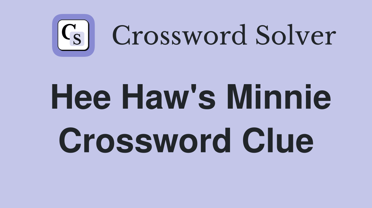 Hee Haw's Minnie Crossword Clue