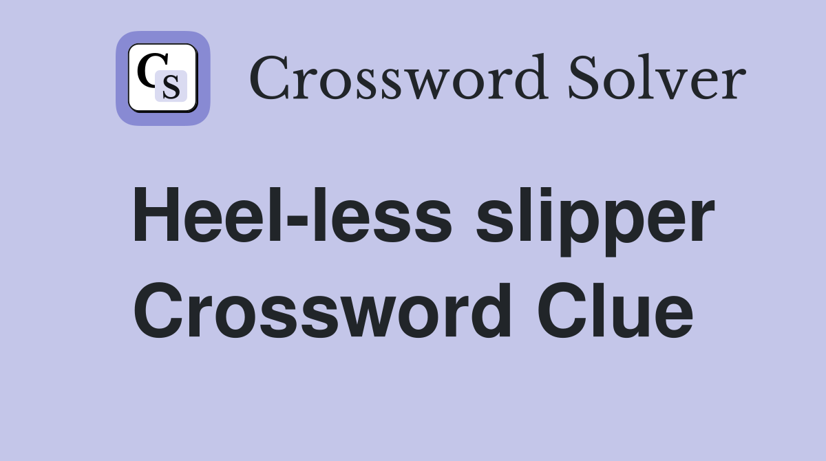 Heel-less slipper Crossword Clue